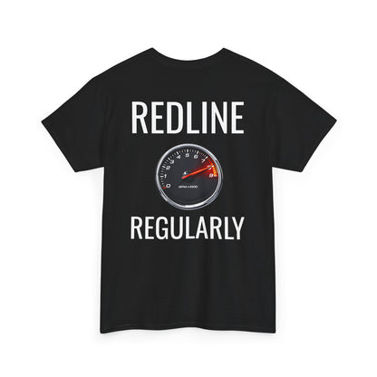 "REDLINE REGULARLY" Tee