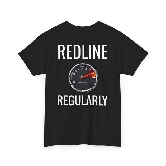 "REDLINE REGULARLY" Tee